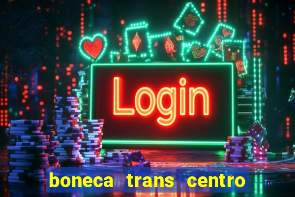 boneca trans centro de s o paulo capital e regi o skokka